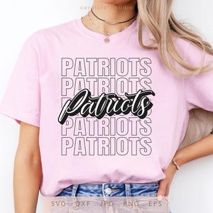 Patriots SVG PNG DXF Jpg Eps, Patriots Mascot School Cricut, Patriots Team Spirit Cut File, Patriots Game Day Shirt