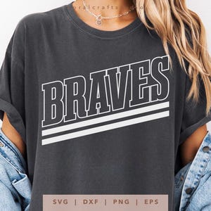 Braves SVG, PNG, dxf, eps, Braves School Sport Wear Sublimation, Braves Team Name Cricut, Braves Game Day Shirt Cut File