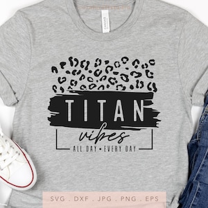 Titan Vibes Leopard SVG PNG DXF Jpg Eps, Titans Team Spirit SVG, Titans Schule Maskottchen SVG, Titans geschnitten Datei, Titans Sublimation