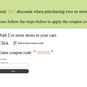 May include: A screenshot of a website showing how to apply a 10% discount code. The instructions are to add two or more items to your cart, click "Add a shop coupon code", and enter the code "101010".