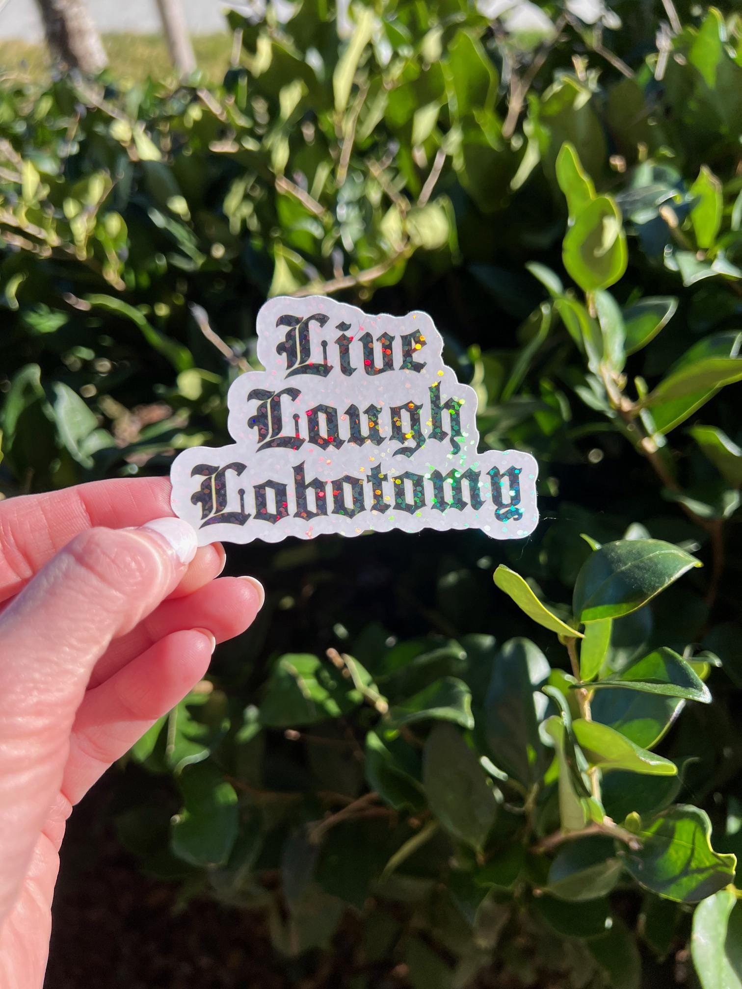 Live, Laugh, Lobotomy Iridescent Sparkle Sticker