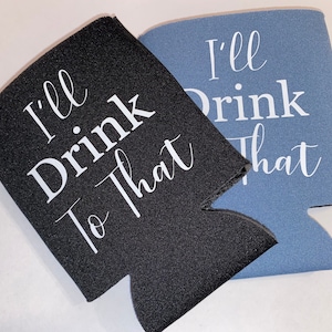 I'll Drink to That - Digital Download / SVG / PNG / JPG / Cut File / Wedding Reception / Wedding Favor / Gift for Guests / Personal