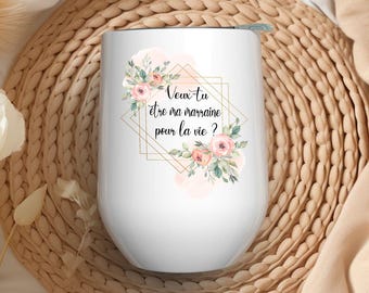 12oz Insulated Wine Glass – “Will you be my godmother for life?”