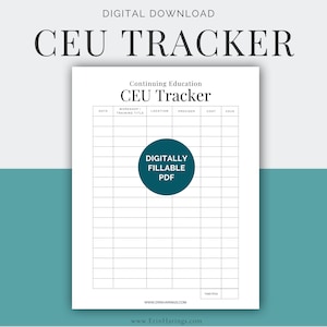 May include: A printable CEU tracker with columns for date, workshop or training title, location, provider, cost, and CEUs. The tracker is digitally fillable and has a teal green circle with the text "Digitally Fillable PDF".