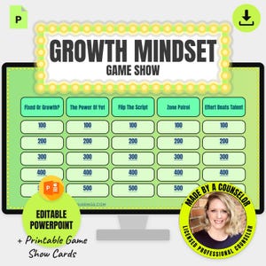 May include: A digital game show slide titled GROWTH MINDSET GAME SHOW with categories Fixed Or Growth, The Power Of Yet, Flip The Script, Zone Patrol, and Effort Beats Talent, featuring point values from 100 to 500 in a grid format.