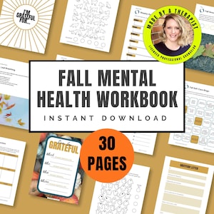 May include: A collection of printable pages for a Fall Mental Health Workbook. The cover reads "Fall Mental Health Workbook Instant Download" with "30 Pages" in a circle. Other pages include "I'm Grateful For..." and a gratitude letter.