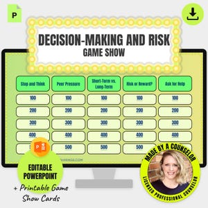May include: A digital game show template titled Decision-Making and Risk Game Show, featuring a grid of categories including Stop and Think, Peer Pressure, Short-Term vs. Long-Term, Risk or Reward, and Ask for Help with point values from 100 to 500.