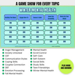 May include: A game show board titled Winter Mental Health with five categories: Beating The Blues, Hygge How-To, Cocoa & Calm, Snow Day Grounding, and Warm Up Your Mood. Each category has point values from 100 to 500. A list of topics follows below.