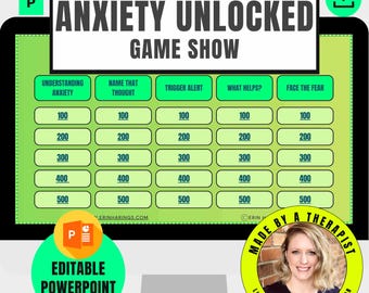 May include: A digital game show template titled ANXIETY UNLOCKED GAME SHOW with five categories: UNDERSTANDING ANXIETY, NAME THAT THOUGHT, TRIGGER ALERT, WHAT HELPS, and FACE THE FEAR. Each category has point values from 100 to 500 in a grid layout.
