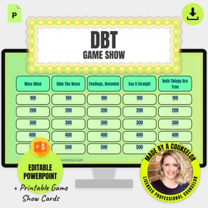 May include: A digital game show board titled DBT GAME SHOW with five categories: Wise Mind, Ride The Wave, Feelings, Decoded, Say It Straight, and Both Things Are True. Each category has point values from 100 to 500 in a green grid layout.