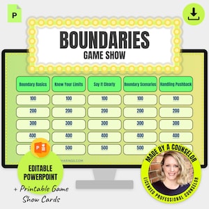 May include: A digital game show template titled BOUNDARIES GAME SHOW with five categories: Boundary Basics, Know Your Limits, Say It Clearly, Boundary Scenarios, and Handling Pushback. Each category has point values from 100 to 500 in a grid.