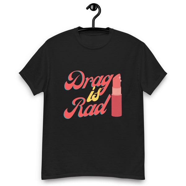 Drag is Rad Tshirt, Supporting Drag Queens, Retro Drag Tshirt, Drag Graphic Tee, Drag Support.