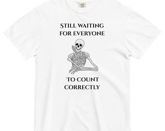 Funny Music Teacher T-Shirt, Still Waiting on Everyone to Count Correctly.