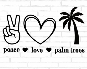 Peace Love Palm Trees - Instant Digital Download - Palm png - Vacation, Tropical, tshirt png, jpeg, and pdf files included!