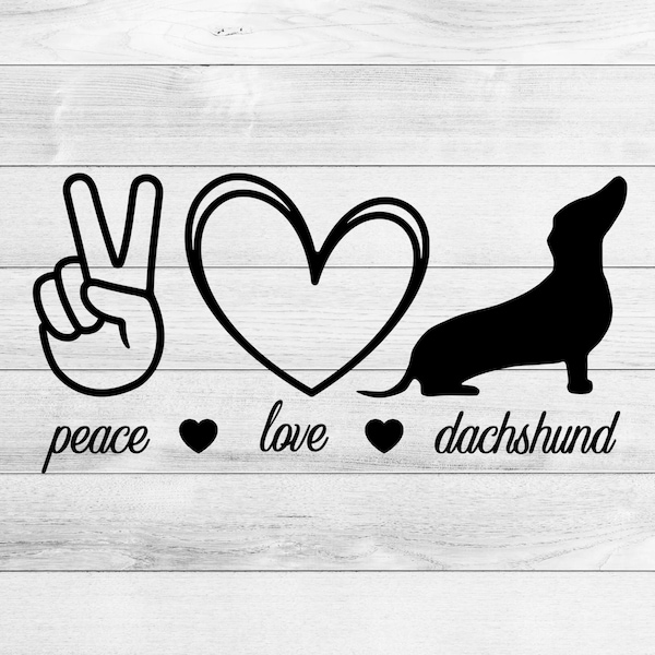 Peace Love Dachshund Svg Weiner Dog Lover png Vector Graphic File Laser Clipart Dog Lover Instant Digital Download Dog Mom