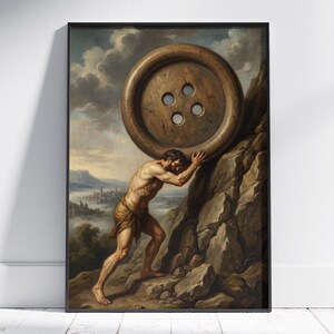 May include: A framed art print depicts a muscular figure pushing a giant wooden button up a rocky slope. The artwork has a classical painting style with a muted color palette, featuring a landscape with a city in the background.