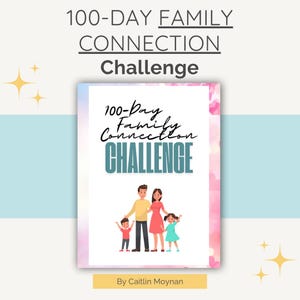 100-Day Family Connection Challenge Printable | Family Bonding Activities PDF | Strengthen Family Time, Growth, Communication, & Fun
