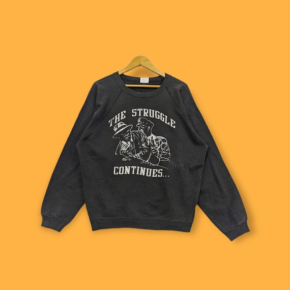 Vintage 90s The struggle continues sweatshirts The struggle continues crewneck the struggle continues sweater pullover black size XXLarge