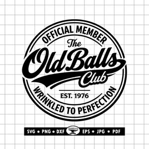 50th Birthday SVG PNG, Old Balls Club Shirt Svg