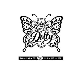 Dolly Parton SVG PNG, Love Like Dolly Butterfly Design, Country Music Shirt