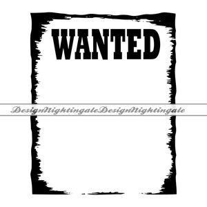 May include: A black and white wanted poster with a distressed, vintage look. The poster has a black border and the word "WANTED" in bold, black letters at the top.