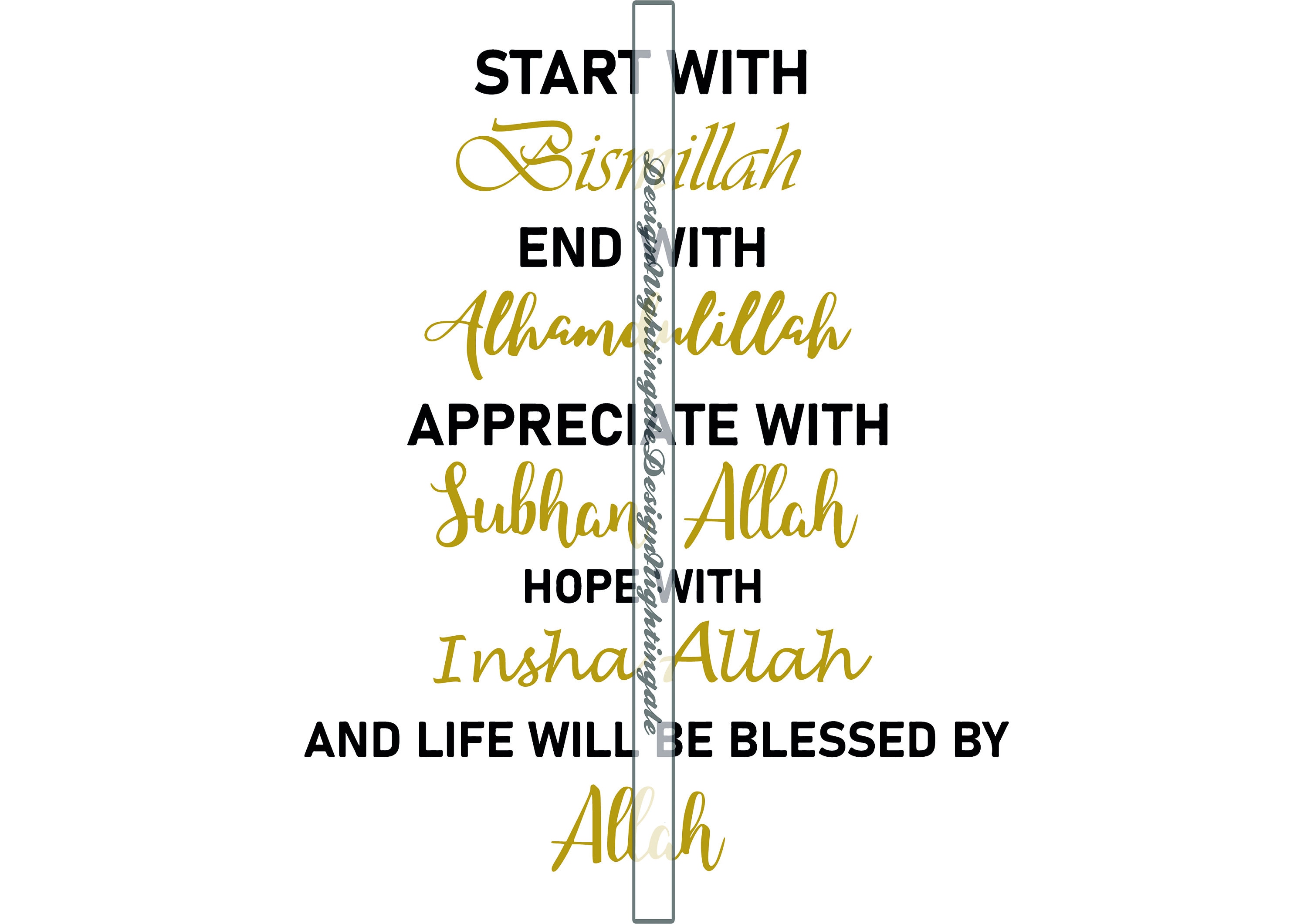 Start With Bismillah, End With Alhamdulillah, Appreciate With ...