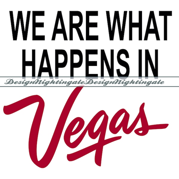 We Are What Happens in Vegas, Bachelorette Party, Las Vegas, We Said Vegas, Las Vegas Sign, Clipart, Cricut, Cut File, SVG, DXF, PNG