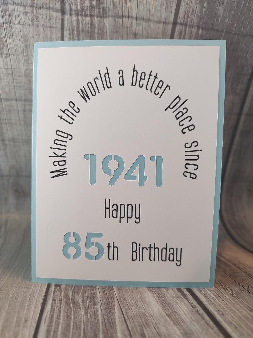 Funny 85th Birthday Card: Making the World Better Since 1941