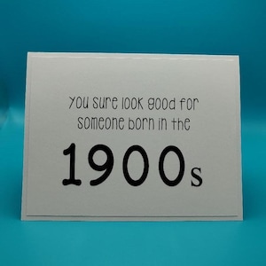 Funny Birthday Card: Born in the 1900s, Happy Age