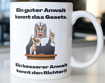 Anwalt Geschenk Tasse, Anwaltsgeschenk, Jurist, Rechtsanwalt Geschenkidee, Ein besserer Anwalt kennt den Richter, Geschenkidee