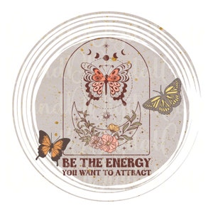 Be The Energy Png, Retro Celestial Png, Retro Wildflower Png,Moon Phase Png, Mystical Moon Png, Gothic Png, Sublimation Design,Butterfly Png