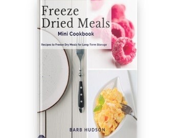 Mini Freeze Dried Meals Cookbook