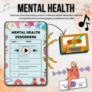 May include: A colorful illustration of a cassette tape with the text "Mental Health Disorders" on it. The image also includes a table listing different mental health disorders, a play button, and a person listening to the cassette tape.