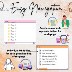 May include: A digital illustration of a computer screen showing a file folder with the text "Page 3" through "Page 8".  The illustration also shows a computer screen with a list of audio files, including "Agoraphobia.MP3", "Panic Disorder.MP3", "Selective Mutism.MP3", "Separation Anxiety D...", "SI Anxiety disorder.....", and "Specific Phobias.MP3".  The text "Bundle comes with separate folders for each page" and "Individual MP3s files for each given heading of the page" is also included in the illustration.