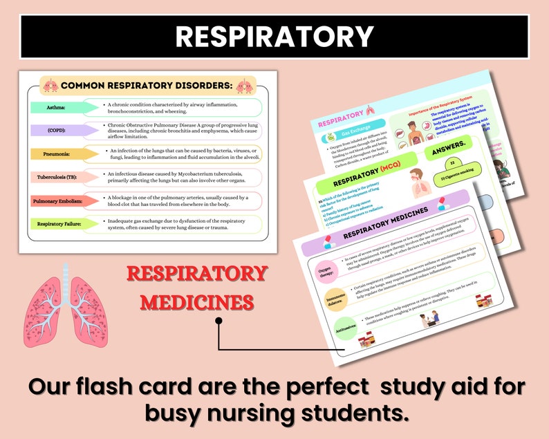 May include: A set of colorful flashcards with illustrations of lungs and text about common respiratory disorders, respiratory system functions, and respiratory medications. The text includes terms like "Asthma", "COPD", "Pneumonia", "Tuberculosis", "Pulmonary Embolism", "Respiratory Failure", "Gas Exchange", "Oxygen Therapy", "Bronchodilators", and "Antibiotics". The flashcards are designed for nursing students.