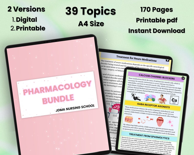 May include: A pink and white digital download for a pharmacology bundle with 39 topics, 170 pages, and instant download. The bundle is available in digital and printable versions. The text "PHARMACOLOGY BUNDLE" is in pink on a white background. The text "JDMA NURSING SCHOOL" is in black on a white background. The text "Treatment for Neuro Medications" is in black on a white background. The text "CALCIUM CHANNEL BLOCKERS" is in black on a white background. The text "GABA RECEPTOR AGONISTS" is in black on a white background. The text "TREATMENT FROM SPASMOLYTICS" is in black on a white background.