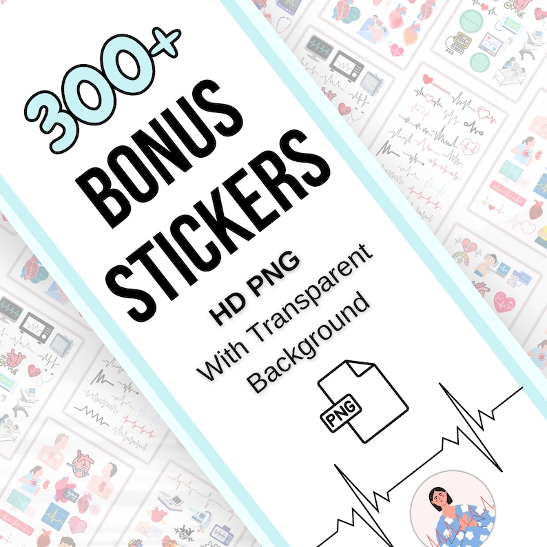 May include: A promotional image featuring a collection of stickers with medical themes. The text reads "300+ BONUS STICKERS HD PNG With Transparent Background". The stickers include hearts, EKG lines, and medical equipment.