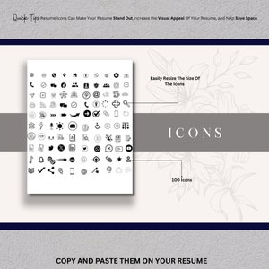 May include: A collection of 100 black and white icons that can be easily resized. The icons are organized in a grid and include symbols for social media, communication, technology, and more. The text "Easily Resize The Size Of The Icons" and "ICONS" are displayed above the icons. The text "100 Icons" is displayed below the icons. The text "COPY AND PASTE THEM ON YOUR RESUME" is displayed at the bottom of the image.