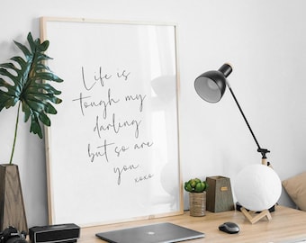 Life Is Tough My Darling Print, Feminine Office Decor Women, Printable Inspirational Wall Art, Office Desk Decor, Motivational Life Quote