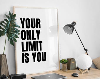 Your Only Limit Is You, Printable Wall Art, Home Gym Decor, Fitness Gym Motivational Quote, Office Wall Decor, Motivational Wall Art