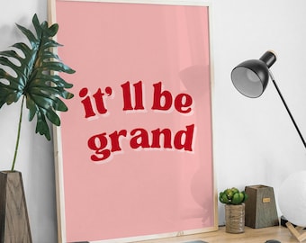It'll Be Grand, Irish Print, Irish Saying, Irish Wall Art, Irish Home Decor, Irish Blessing, Irish Print, Ireland Print, Irish Decor