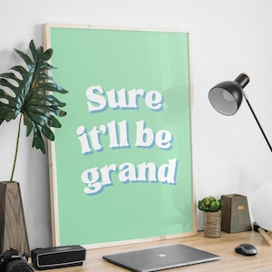 It&#39;ll Be Grand, Irish Print, Irish Saying, Irish Wall Art, Irish Home Decor, Irish Blessing, Irish Print, Ireland Print, Irish Decor