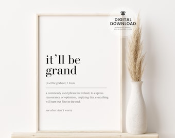 It'll be grand, Irish Print, Irish Saying, Irish Wall Art, Irish Decor, Irish Slang, Irish Print, Ireland Print, Irish Decor, Ireland Poster