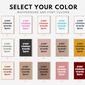 May include: A color selection chart for custom wall art prints, featuring fifteen framed rectangular posters. Each poster displays the text 'your custom words here' in various font and background color combinations, labeled C1 through C15.