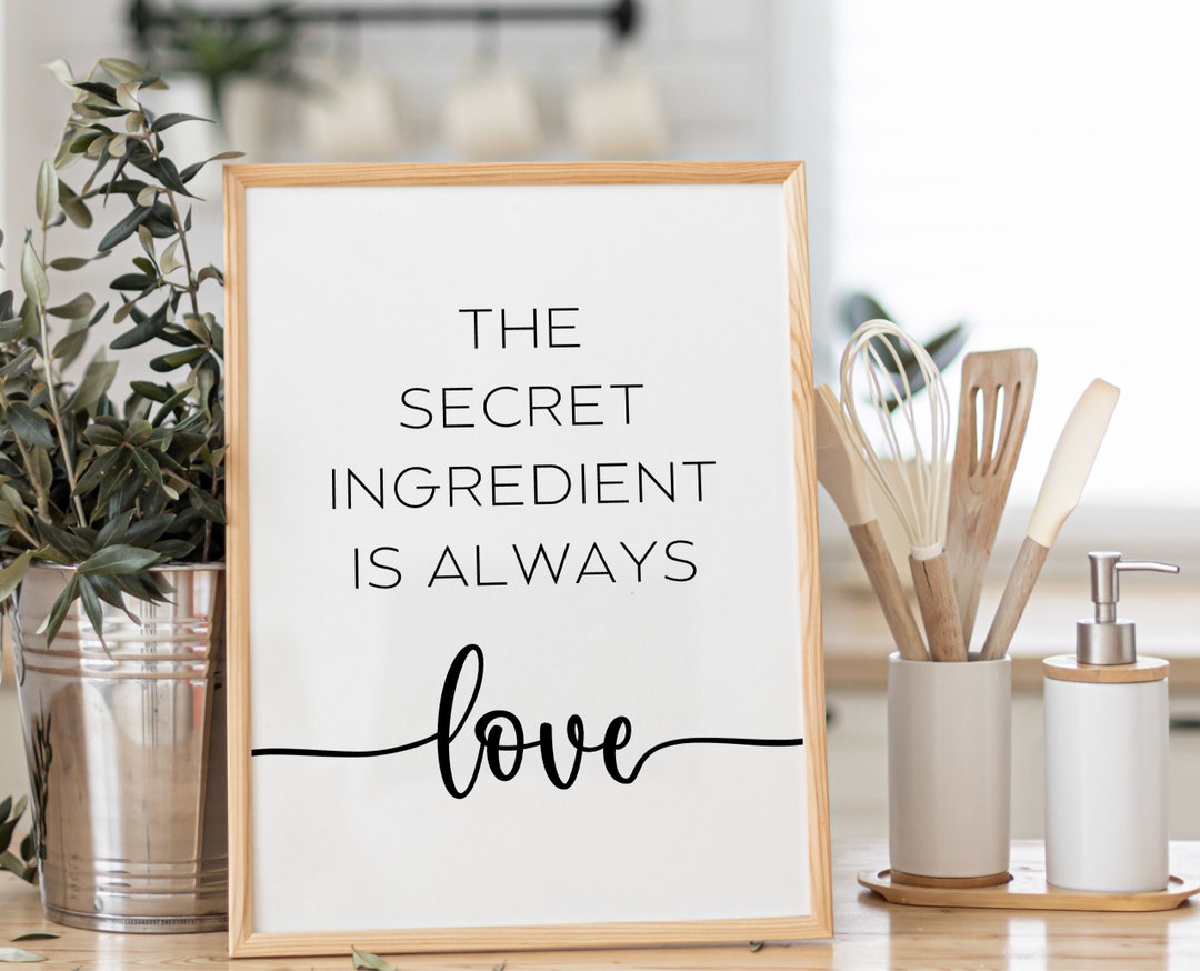 The Secret Ingredient is Always Love, Kitchen Print, Kitchen Sign ...