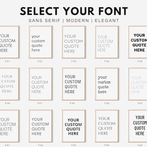 May include: A digital chart displaying fifteen framed print options with the heading SELECT YOUR FONT SANS SERIF | MODERN | ELEGANT. Each frame contains the placeholder text YOUR CUSTOM QUOTE HERE in various sans serif font styles labeled F31 to F45.
