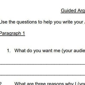 May include: A worksheet with questions to help write an argumentative essay. The questions ask what the audience should be convinced of and what reasons support the argument.