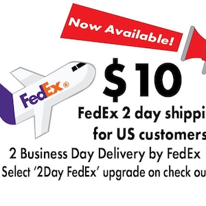 Now available: FedEx 2 Day shipping for US Customers, 2 Business Day Delivery by FedEx $10. Select '2 Day FedEx' upgrade on check out. With image of megaphone announcing 'now available' and image of FedEx airplane.