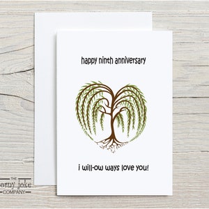 9th Anniversary Card • Funny Willow Anniversary Card • Ninth Anniversary • 9 Year Anniversary Gift for Husband, for Him • Pun Gift for Wife