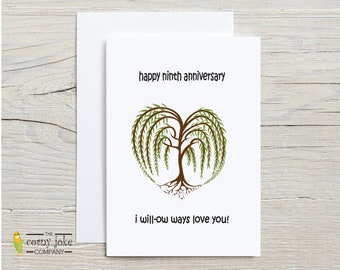 9th Anniversary Card • Funny Willow Anniversary Card • Ninth Anniversary • 9 Year Anniversary Gift for Husband, for Him • Pun Gift for Wife